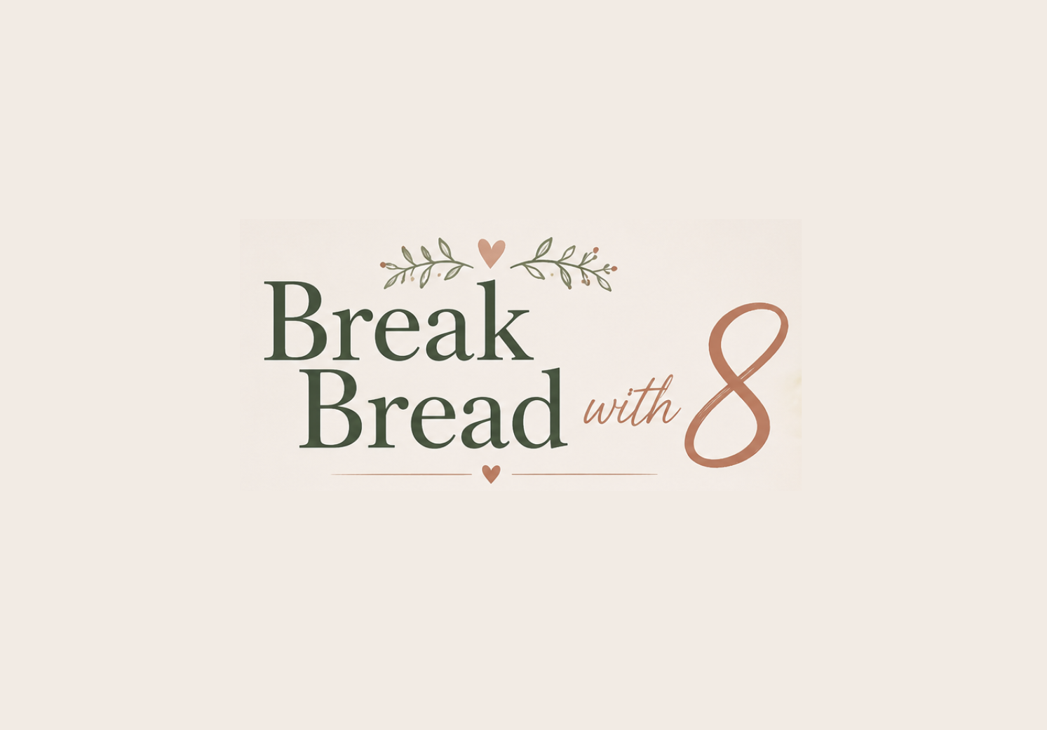 Break Bread with Eight