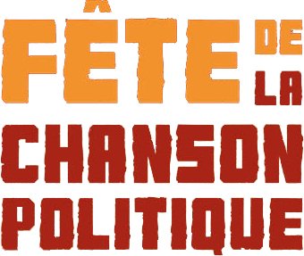 FÊTE DE LA CHANSON POLITIQUE