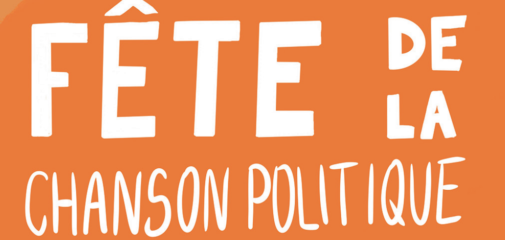 FÊTE DE LA CHANSON POLITIQUE