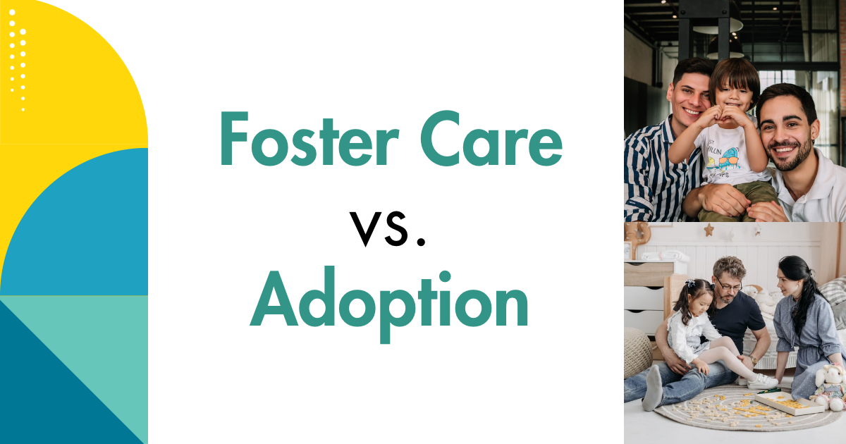 Foster Care vs. Adoption