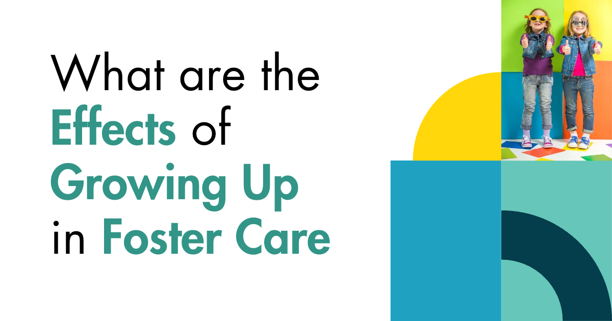 What are the Effects of Growing Up in Foster Care?