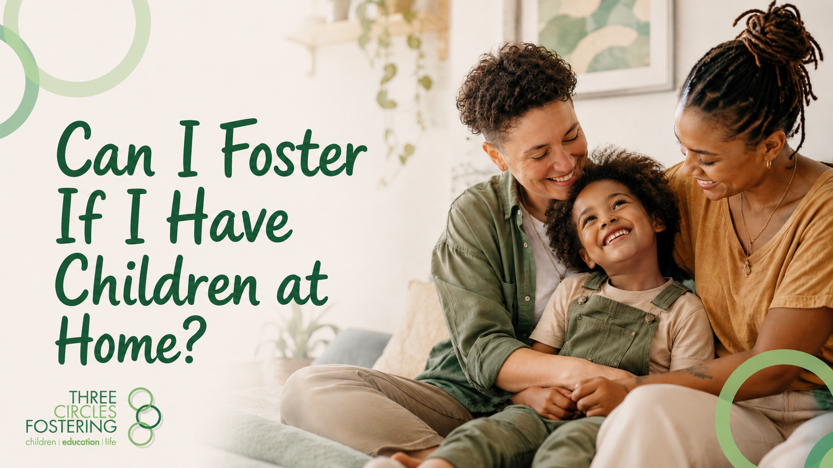Can I Foster If I Have Children at Home? A Family-Friendly Guide to Fostering