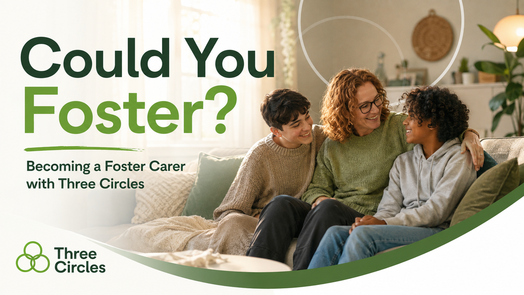 Could You Foster? Becoming a Foster Carer with Three Circles