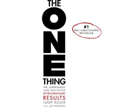Do the One Thing that will make all the other things easier or unnecessary
