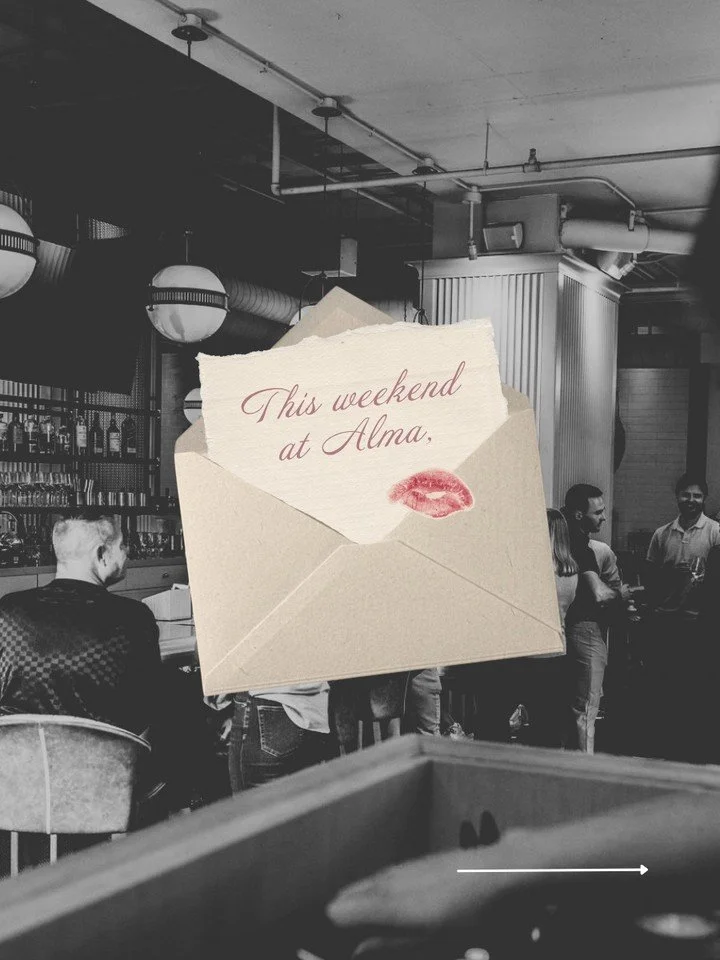 Weekend plans can be simple. Meet at Alma for a cocktail, stay for another, and see where the evening goes.

🎶 Vinyl Thursdays - $12 classics from 7-10 p.m. and 25% off Chocolate Budino
🥂 Bubbles &amp; Beats - $10 bubbles (brut or ros&eacute;) and 