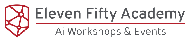 Eleven Fifty Academy: Ai Workshops &amp; Events