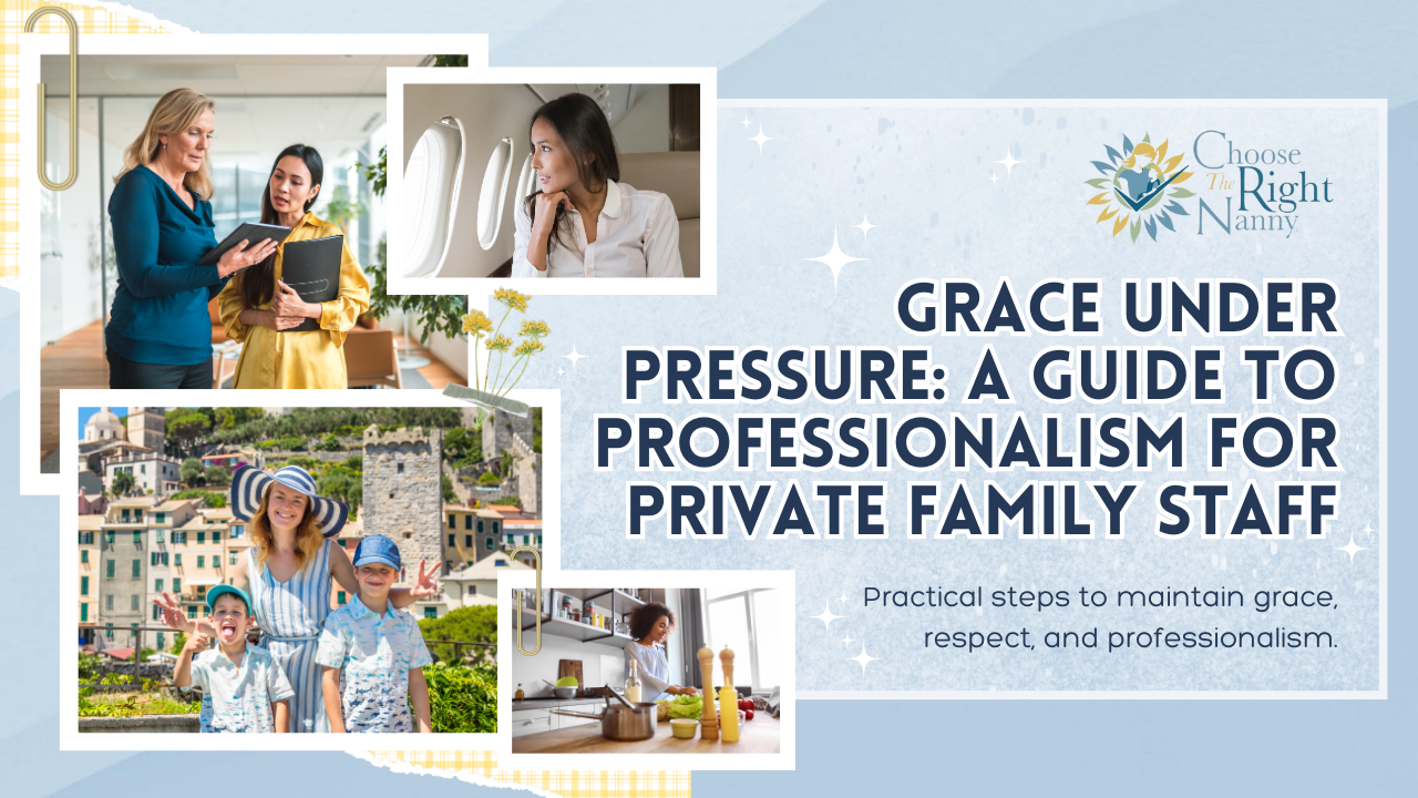 Grace Under Pressure: A Guide to Professionalism for Private Family Staff