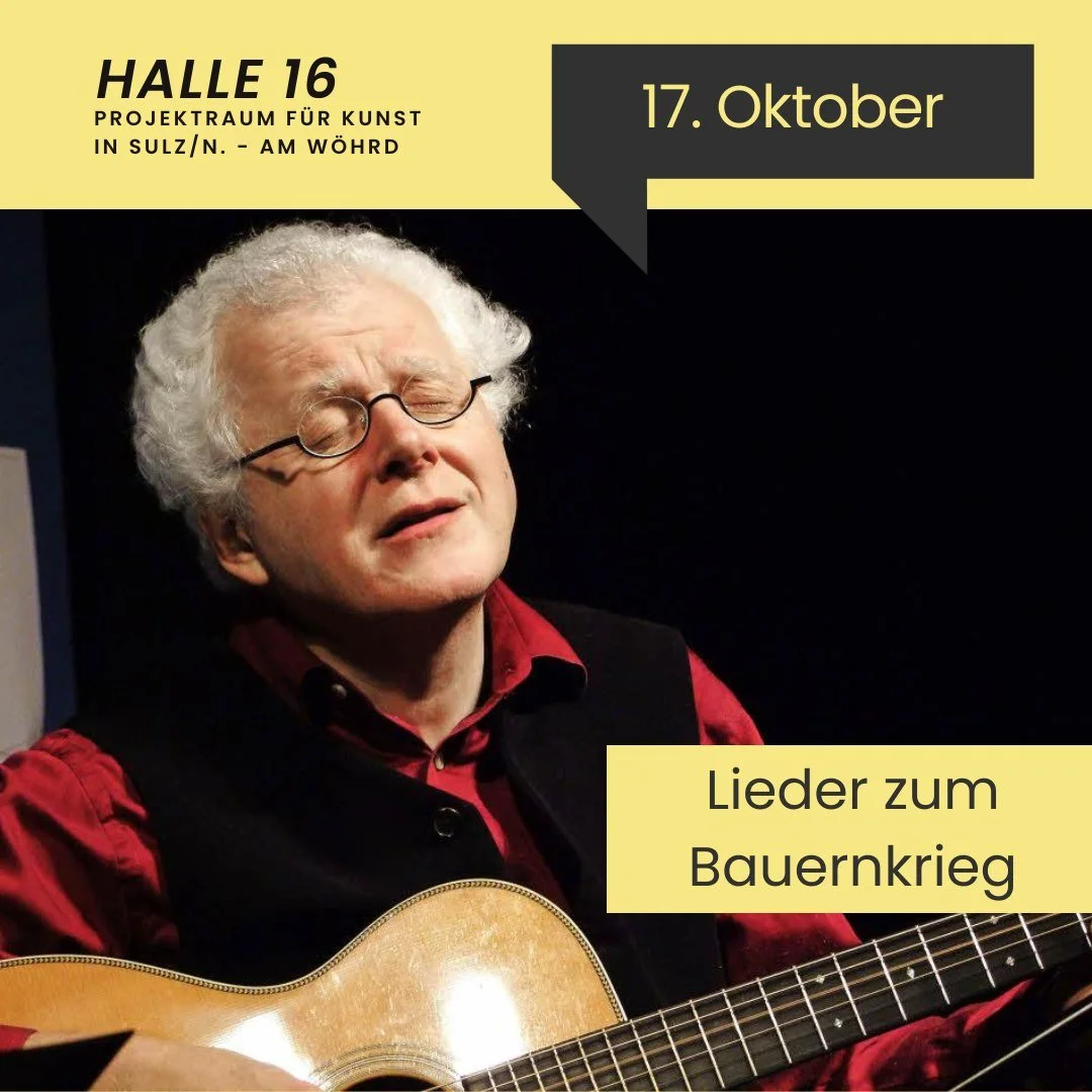 Lieder zum Bauernkrieg mit Uli Führe! 🎤
Am Freitag, den 17. Oktober um 19 Uhr in der Halle 16
Eine musikalische Reise durch die Geschichte des Bauernkrieges. Begleitet von Gitarrenmusik. Der alemannische Sänger und Liedermacher verarbeit