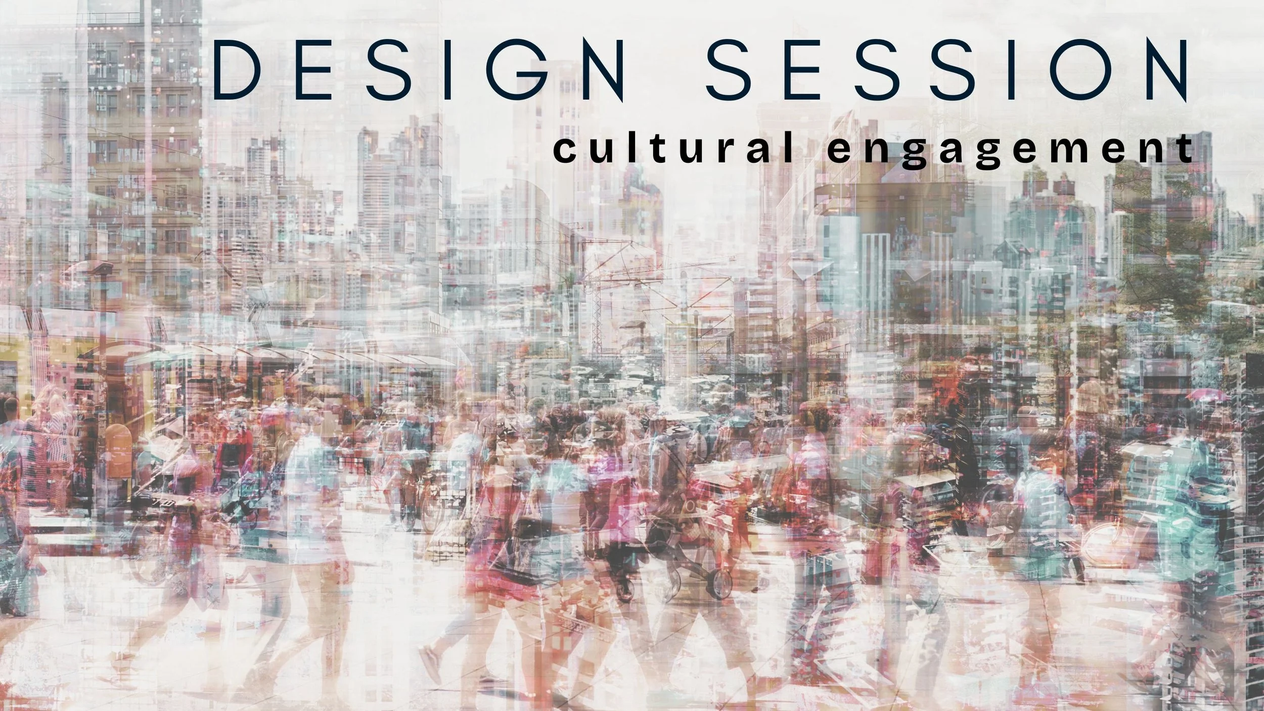 Design Session | Cultural Engagement 