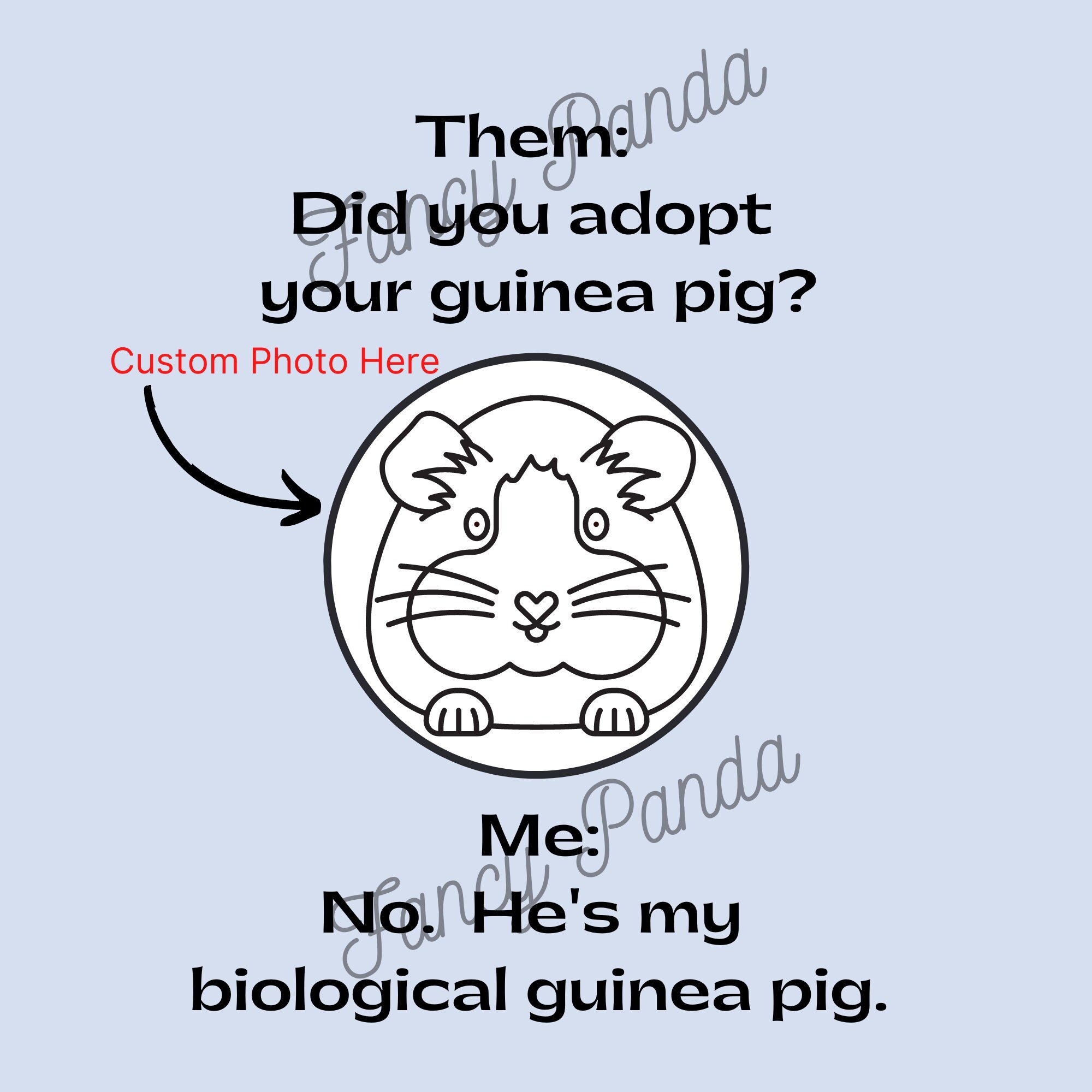 Customization options for graphic tee with photo of guinea pig that says "Them: did you adopt your guinea pig? Me: No, he's my biological guinea pig."