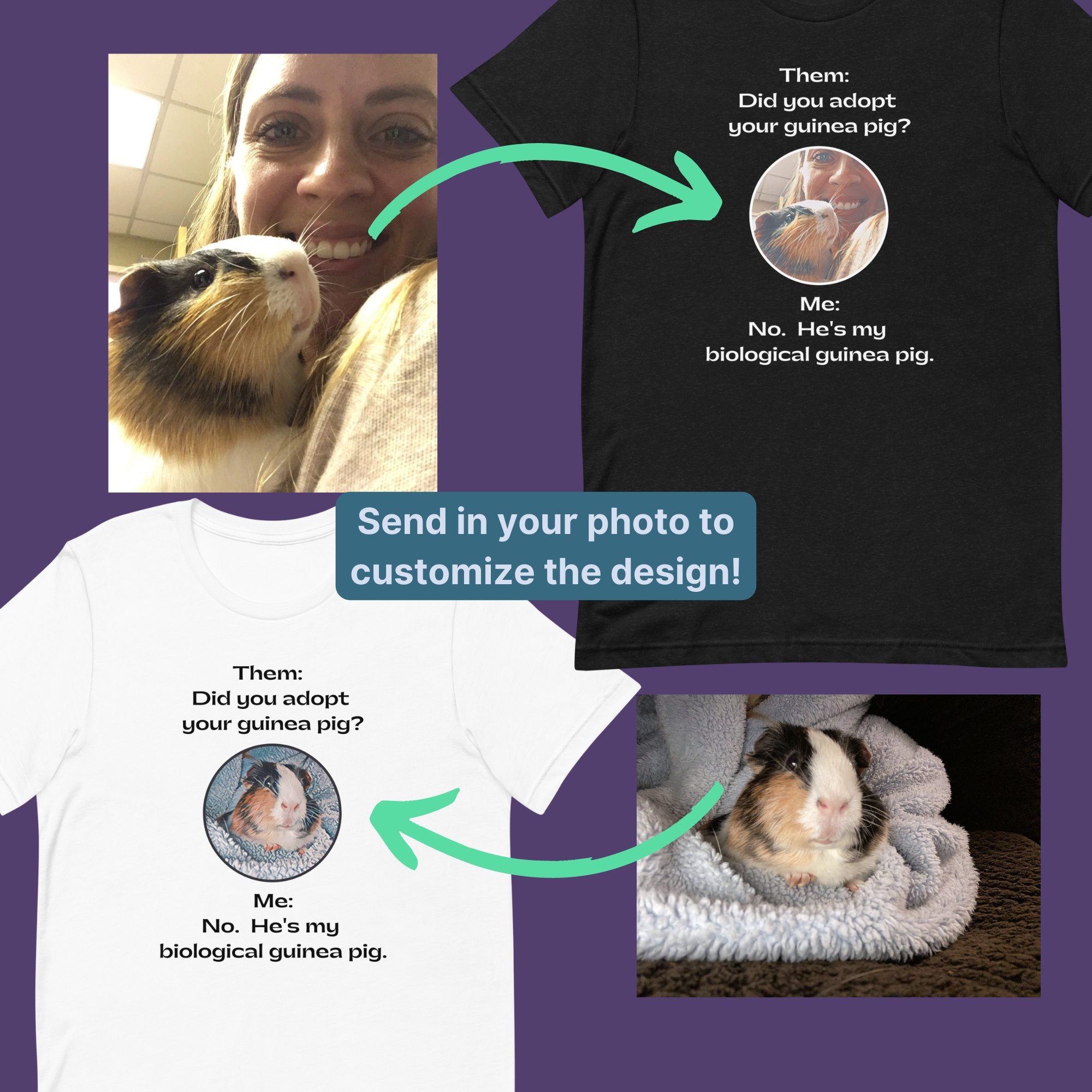 Customization options for graphic tee with photo of guinea pig that says "Them: did you adopt your guinea pig? Me: No, he's my biological guinea pig."