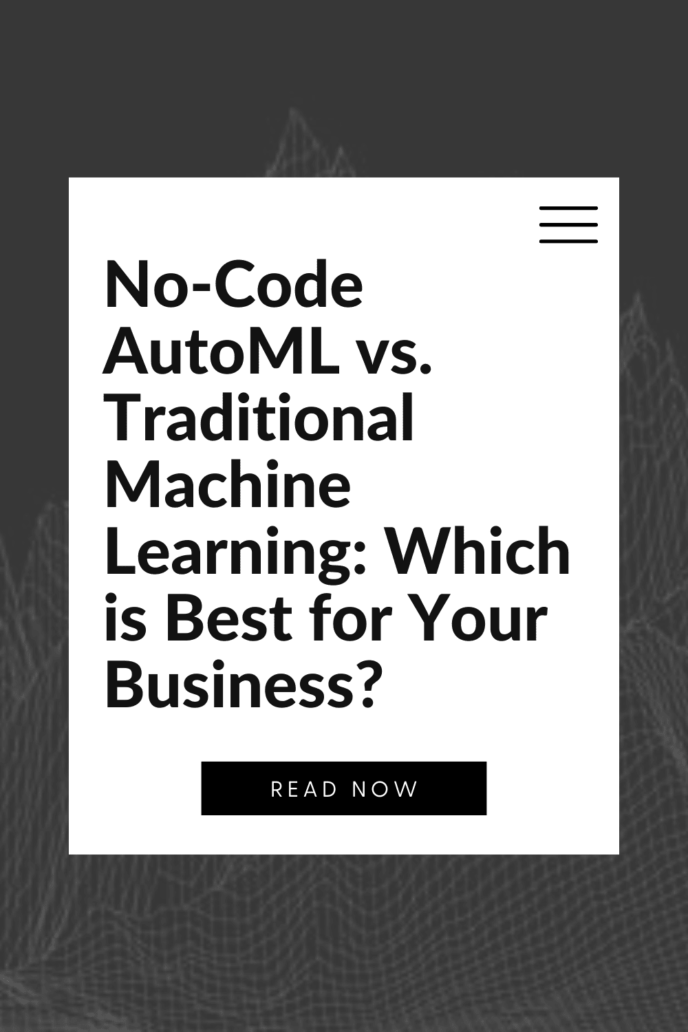 No-Code AutoML vs. Traditional Machine Learning: Which is Best for Your Business?&nbsp;