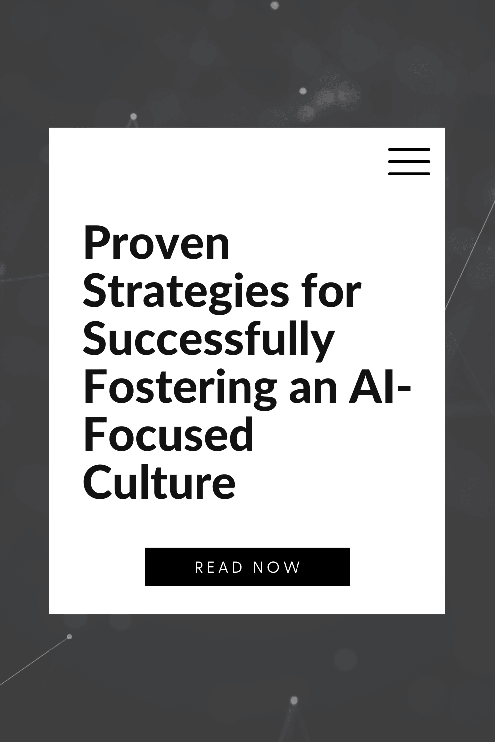 Proven Strategies for Successfully Fostering an AI-Focused Culture