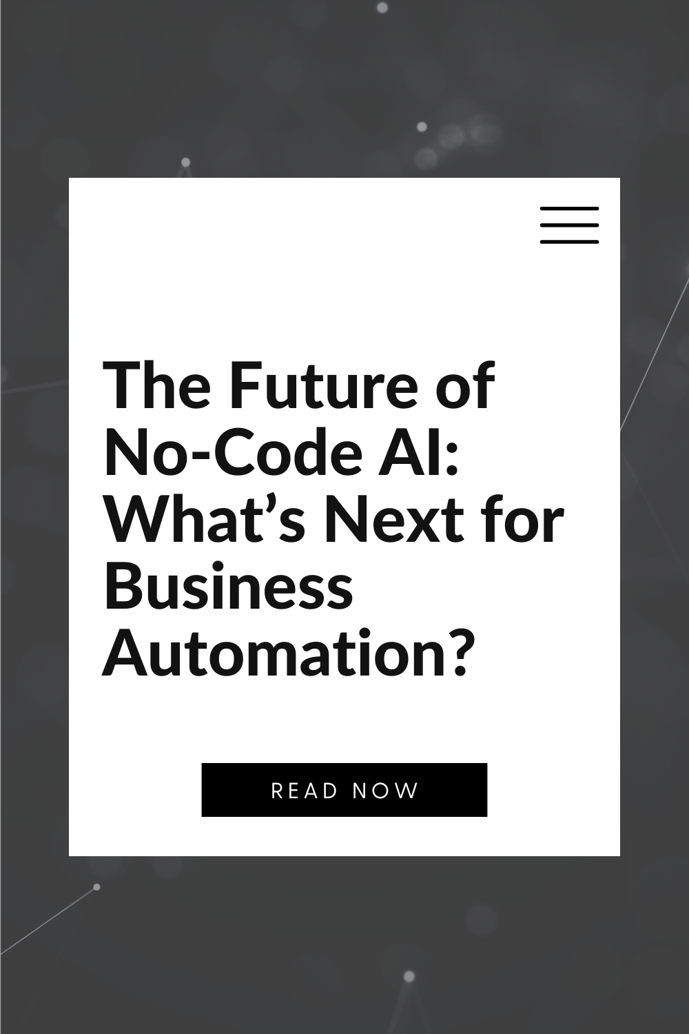 The Future of No-Code AI: What’s Next for Business Automation?