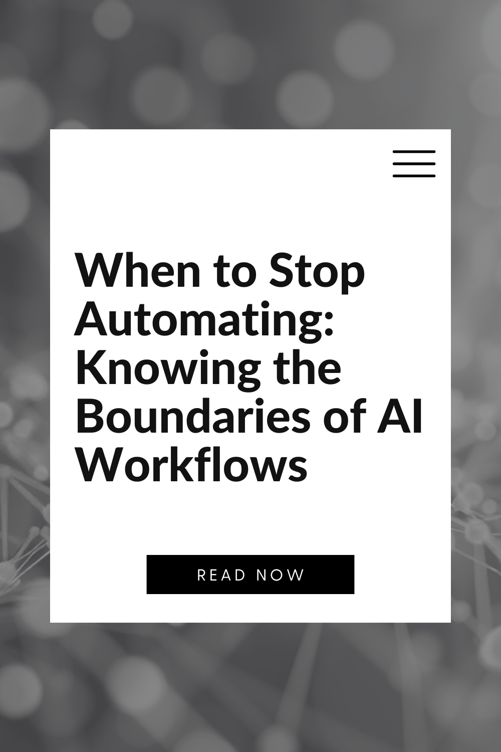When to Stop Automating: Knowing the Boundaries of AI Workflows