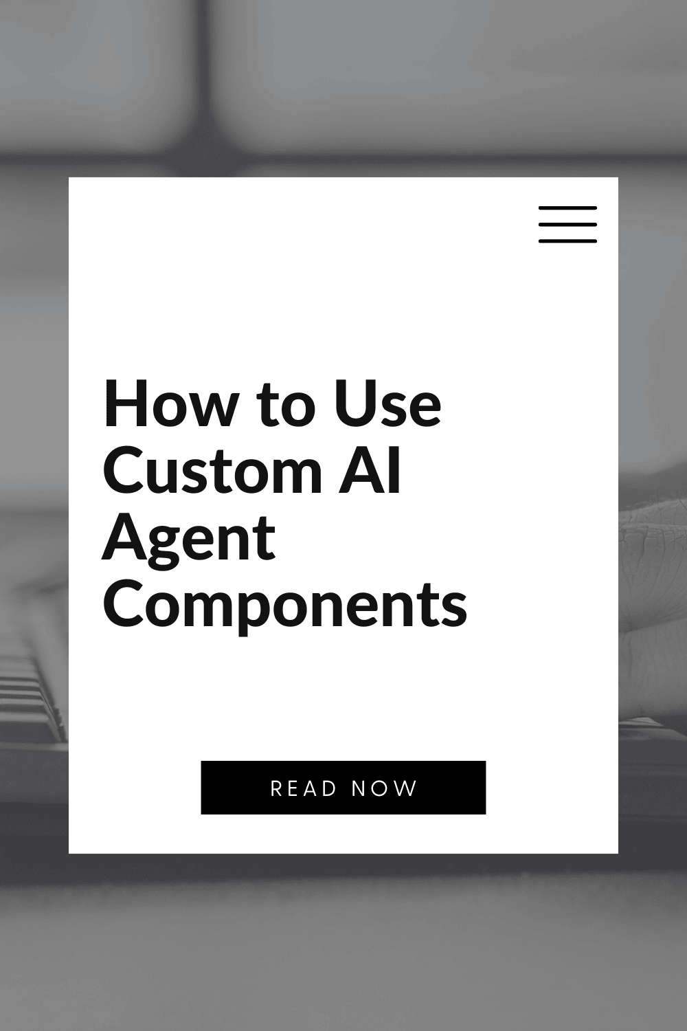How to Use Custom AI Agent Components