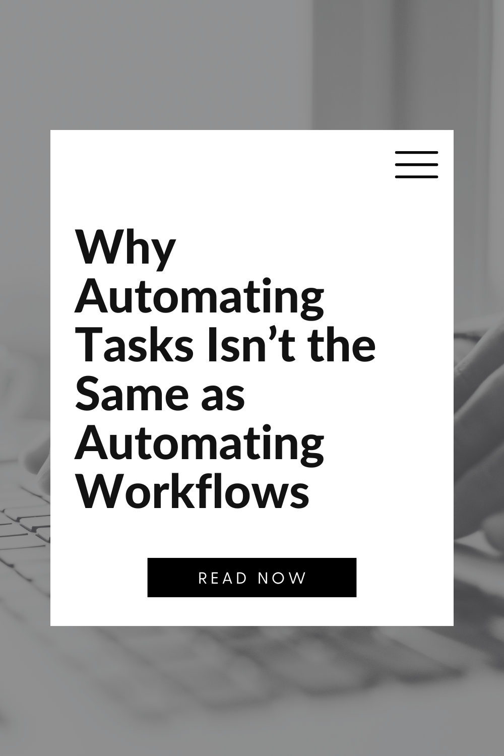 Why Automating Tasks Isn’t the Same as Automating Workflows