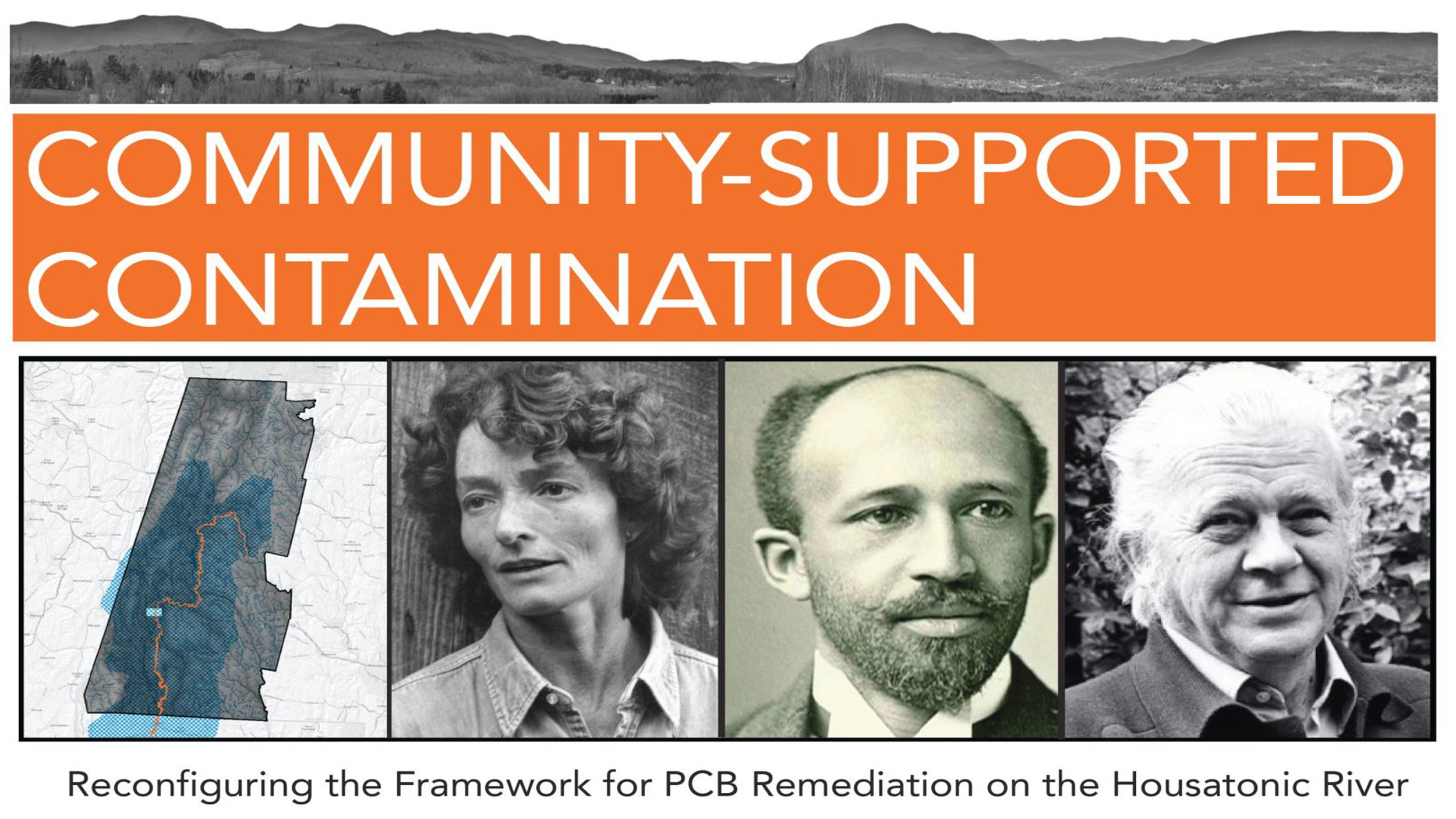 A poster about community-supported contamination remediation on the Housatonic River. It features a panoramic landscape at the top, a map of the Housatonic River in a blue shaded area on the left, three black-and-white portrait photographs of individuals in the middle, and text that reads 'Reconfiguring the Framework for PCB Remediation on the Housatonic River' at the bottom.