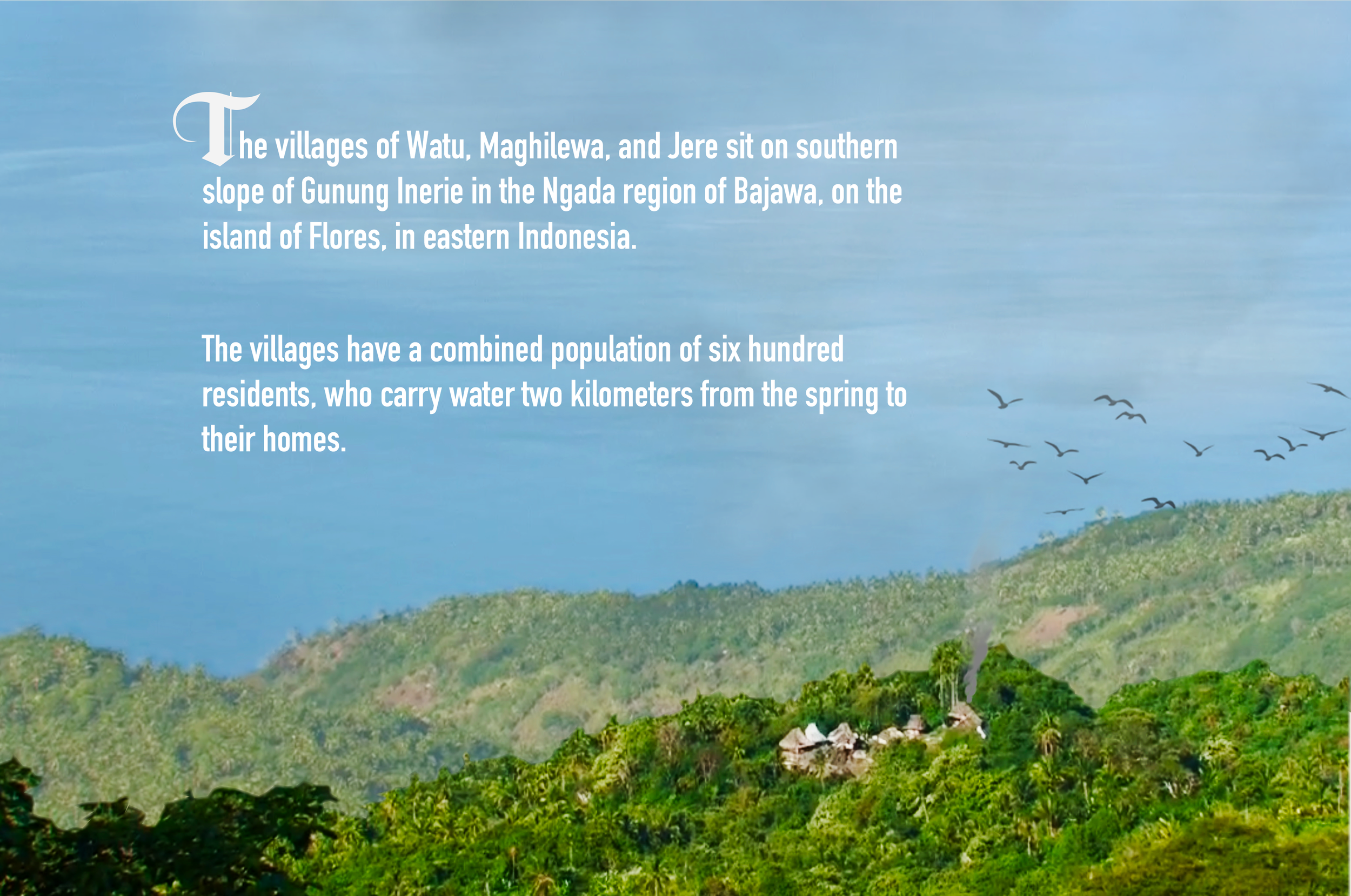 Collage image and title card that outlines Watu, Maghilewa, and Jere villages having difficult access to drinking water in Flores, Indonesia.