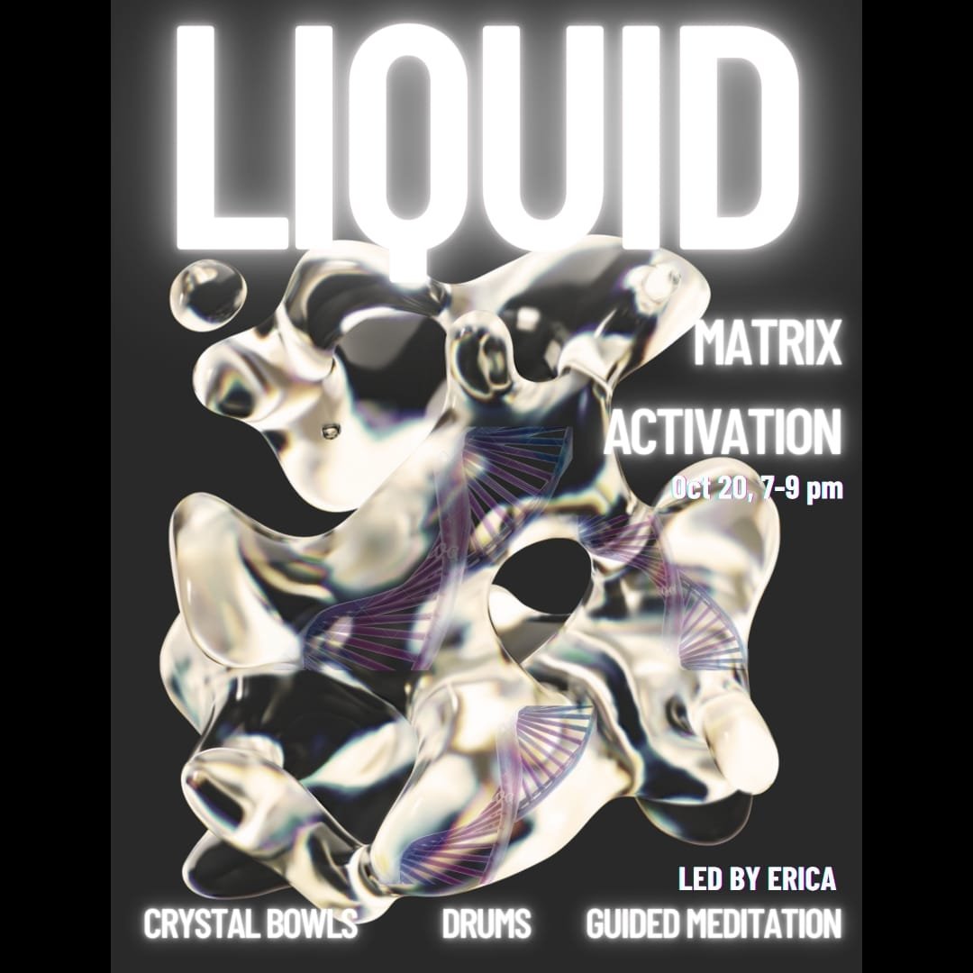 Liquid Matrix Activation - October 20