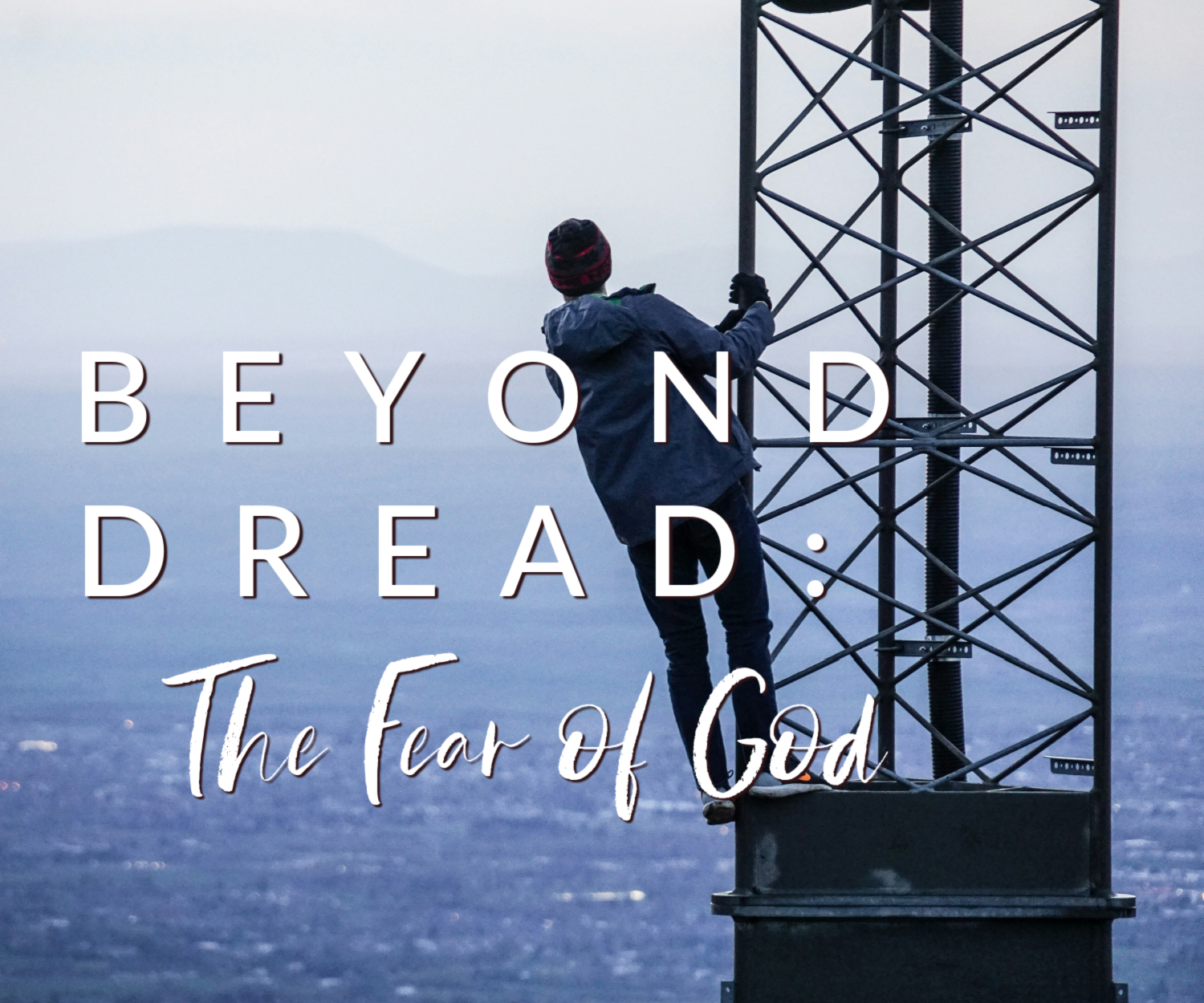 Beyond Dread: The Fear of God