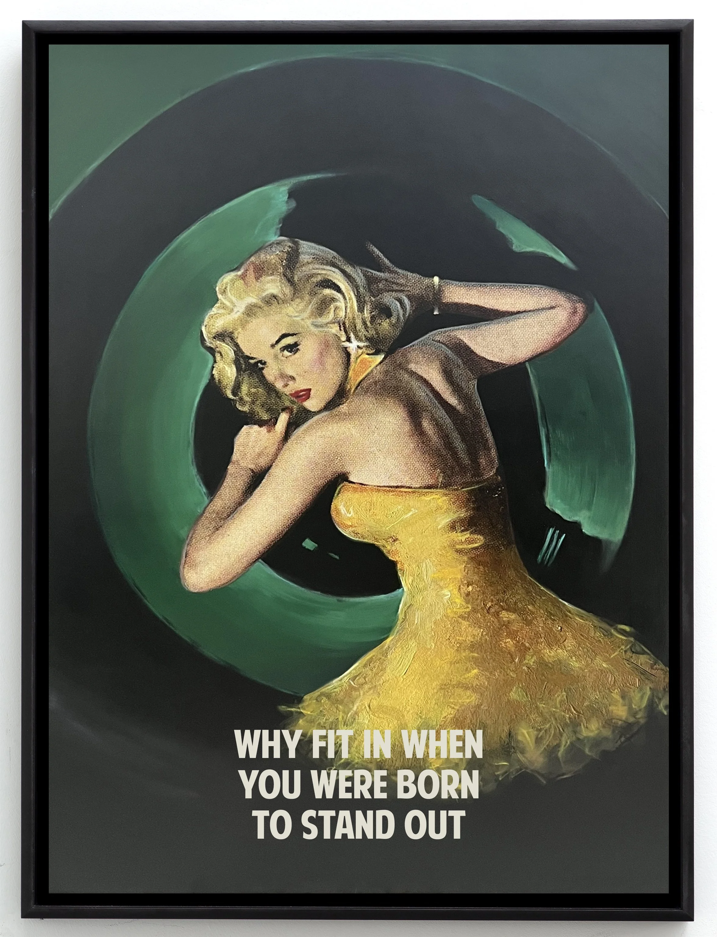 Why Fit In When You Were Born To Stand Out? (Green), 2023