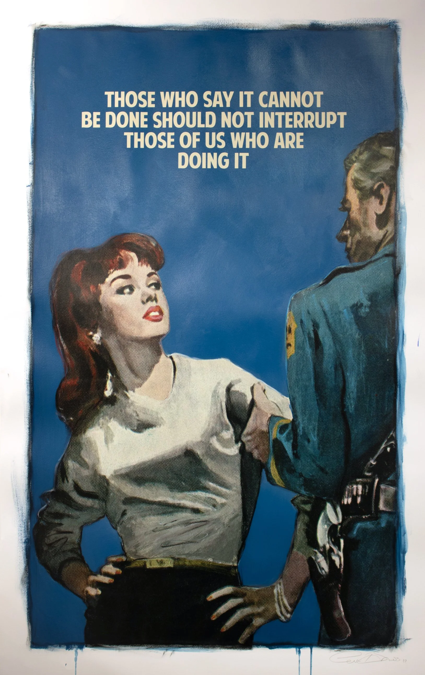 Those Who Say it Cannot be Done Should Not Interrupt Those of Us Who Are Doing It, 2019