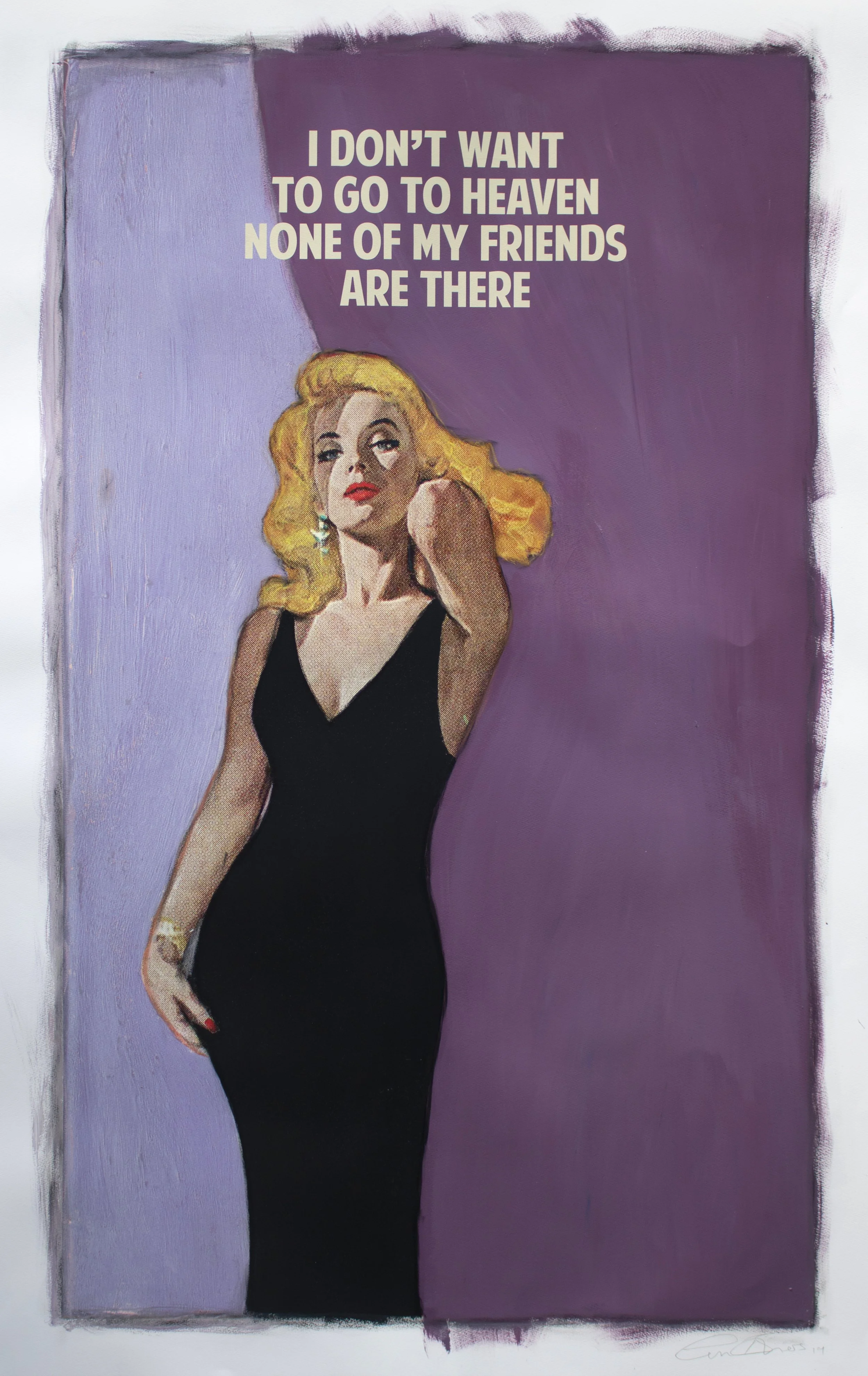 I Don't Want to Go to Heaven, None of My Friends are There, 2019