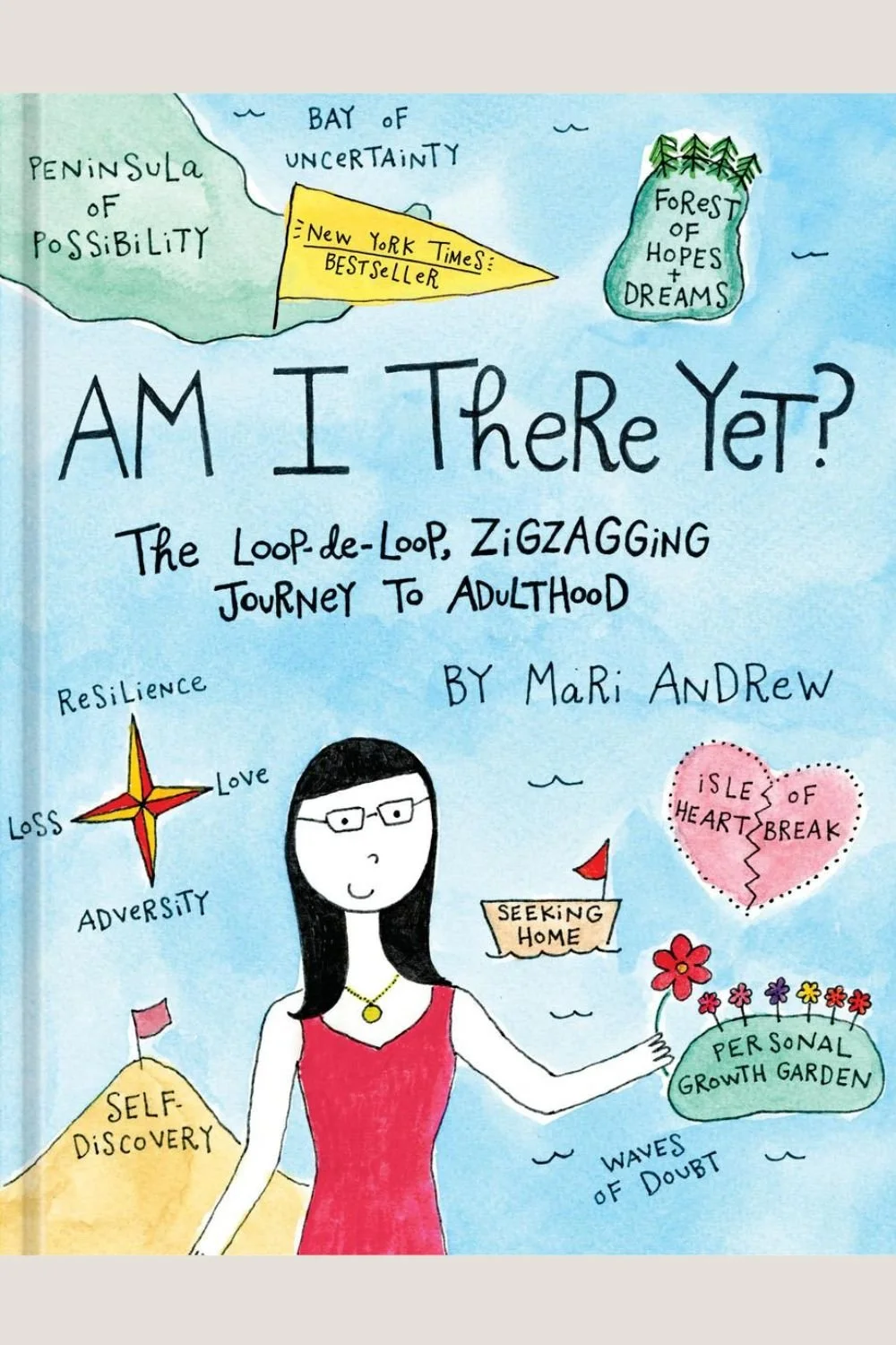 A colourful illustrated book cover titled 'Am I There Yet? The Loop-de-Loop, Zigzagging Journey To Adulthood' by Mari Andrews. Features a woman in a red dress with glasses, various symbolic elements including a compass, a boat labeled 'Seeking Home',