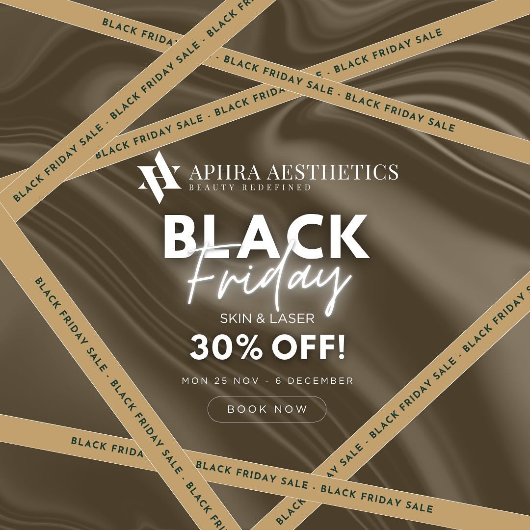 🖤ITS BLACK FRIDAY AT APHRA AESTHETICS! 🖤

Treat yourself with a cheeky 30% off *ALL* treatments including:
Microneedling 🌸
Lumixa ✨
Chemical Peels 🥰
Laser Carbon 🖤
Oxygen RX 💕
IPL Hair Removal 🎀
Laser Tattoo Removal 😎

Weekly, fortnightly and