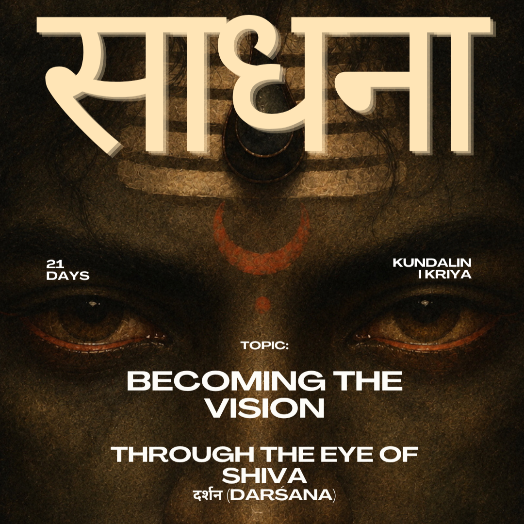 BECOMING THE VISION | SĀDHANĀ साधना