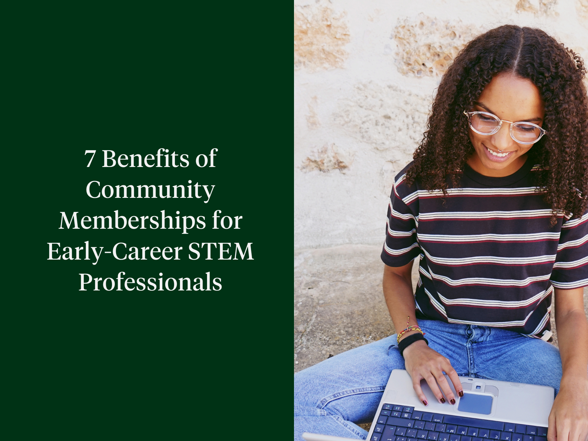 7 Benefits of Community Memberships for Early-Career STEM Professionals