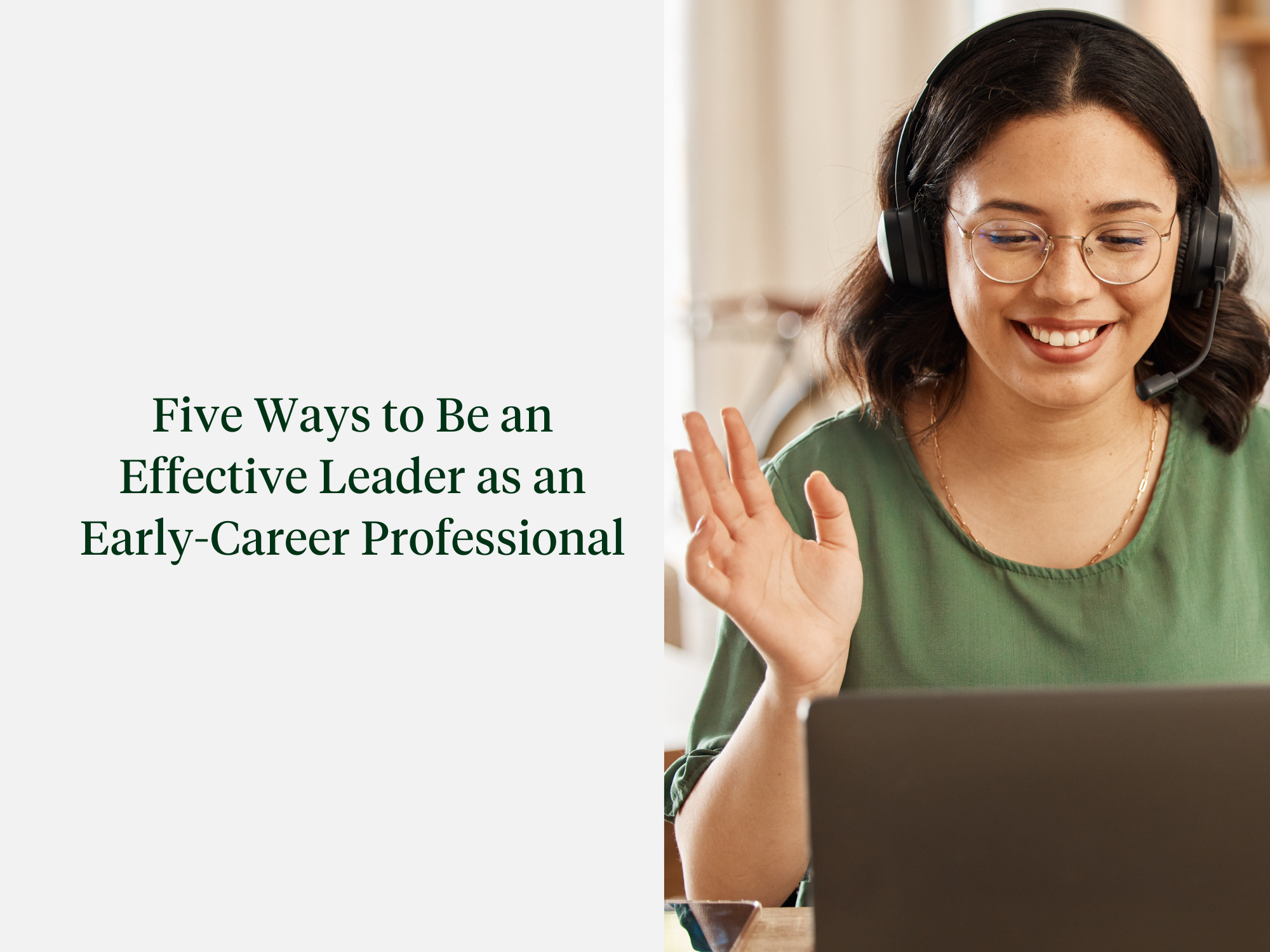 Five Ways to Be an Effective Leader as an Early-Career Professional