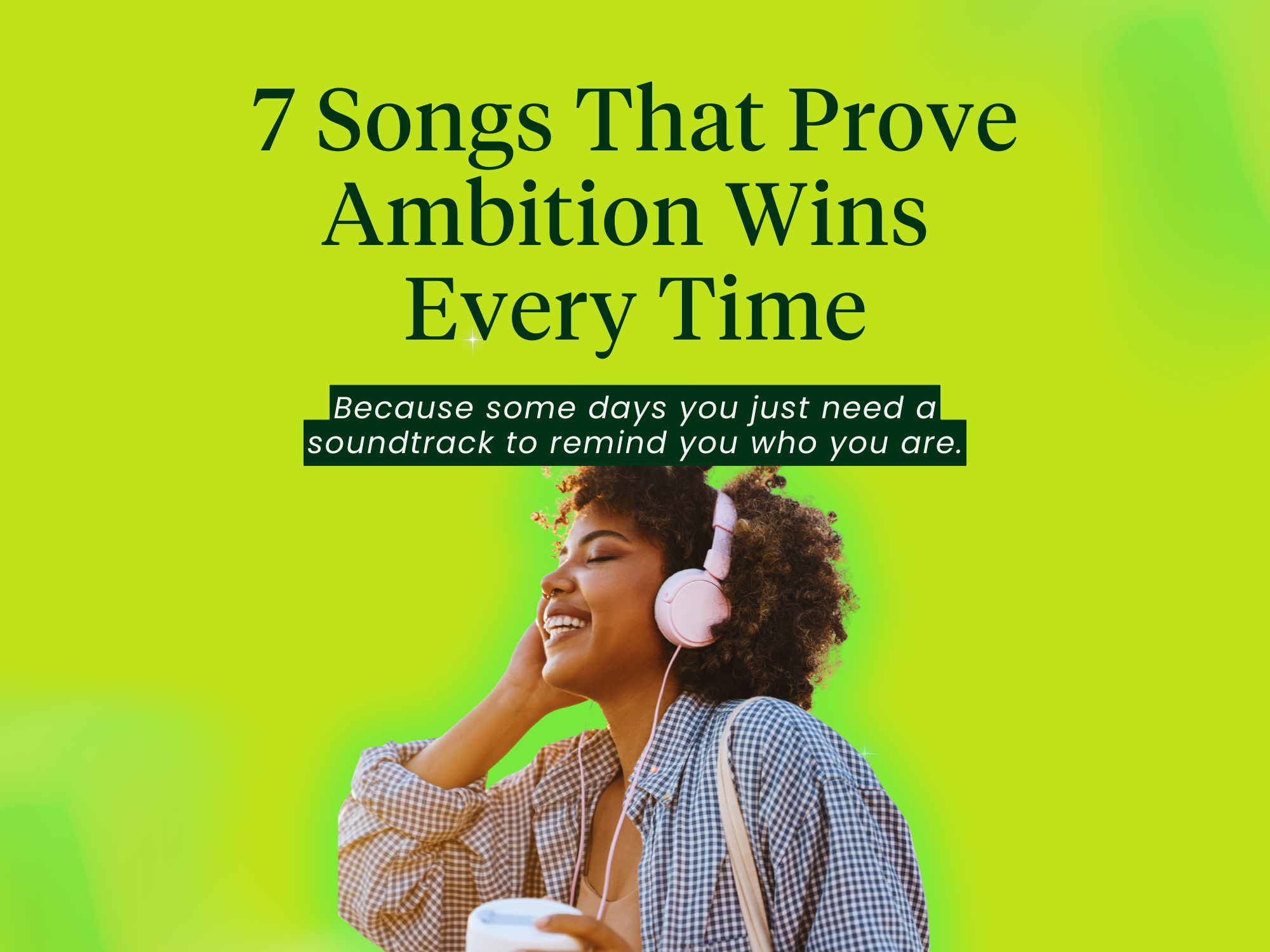 7 Songs That Prove Ambition Wins Every Time