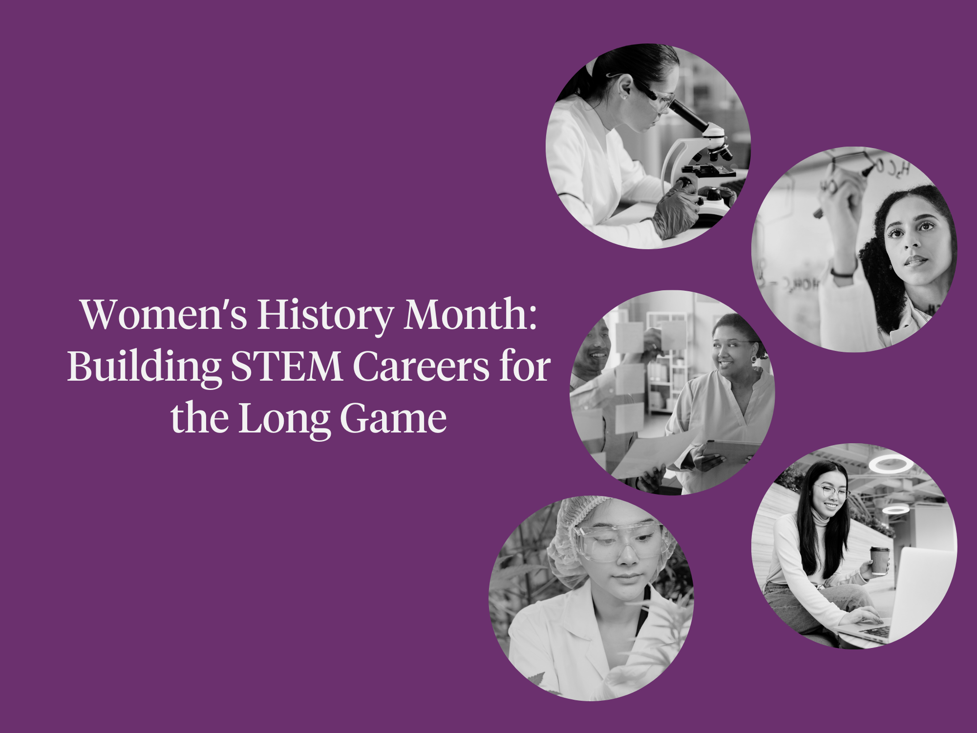 Women’s History Month: Building STEM Careers for the Long Game