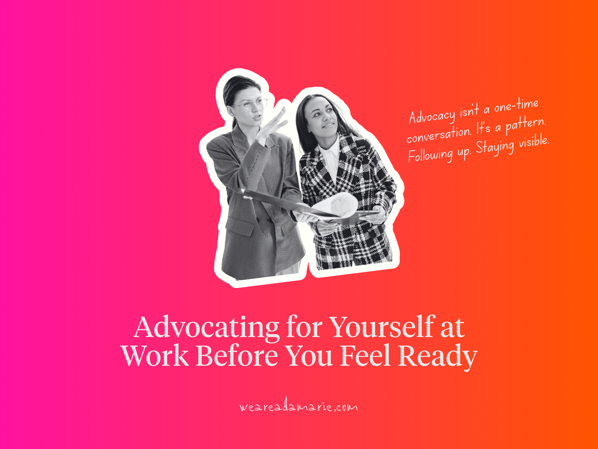 Advocating for Yourself at Work Before You Feel Ready