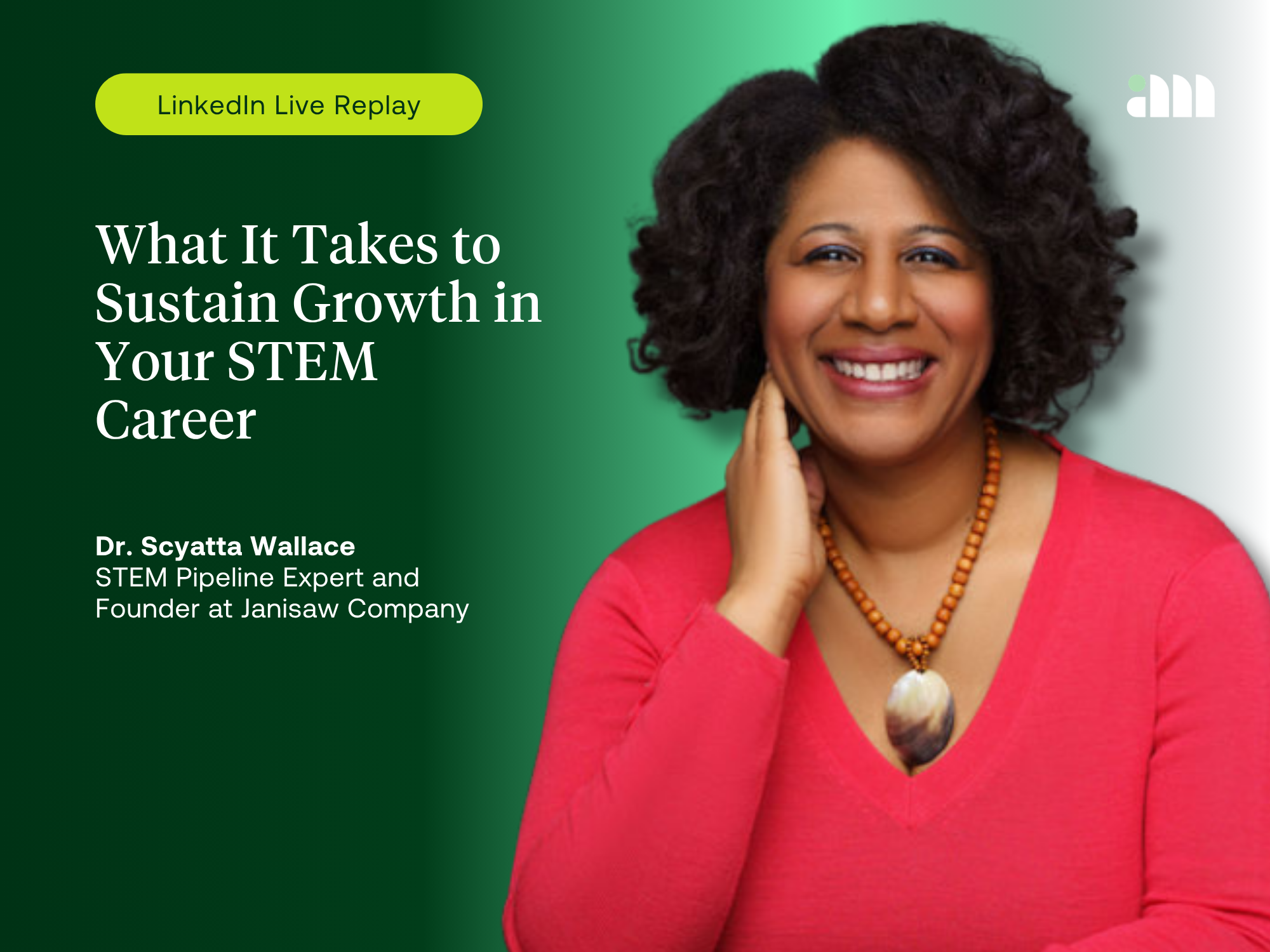 What It Takes to Sustain Growth in Your STEM Career: A Conversation with Dr. Scyatta Wallace
