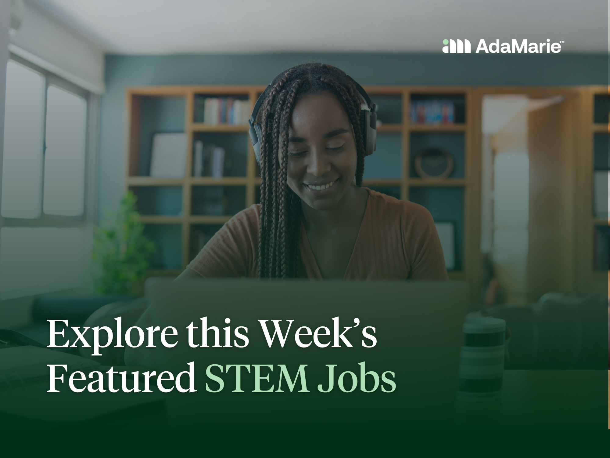 6/22: Featured STEM Jobs