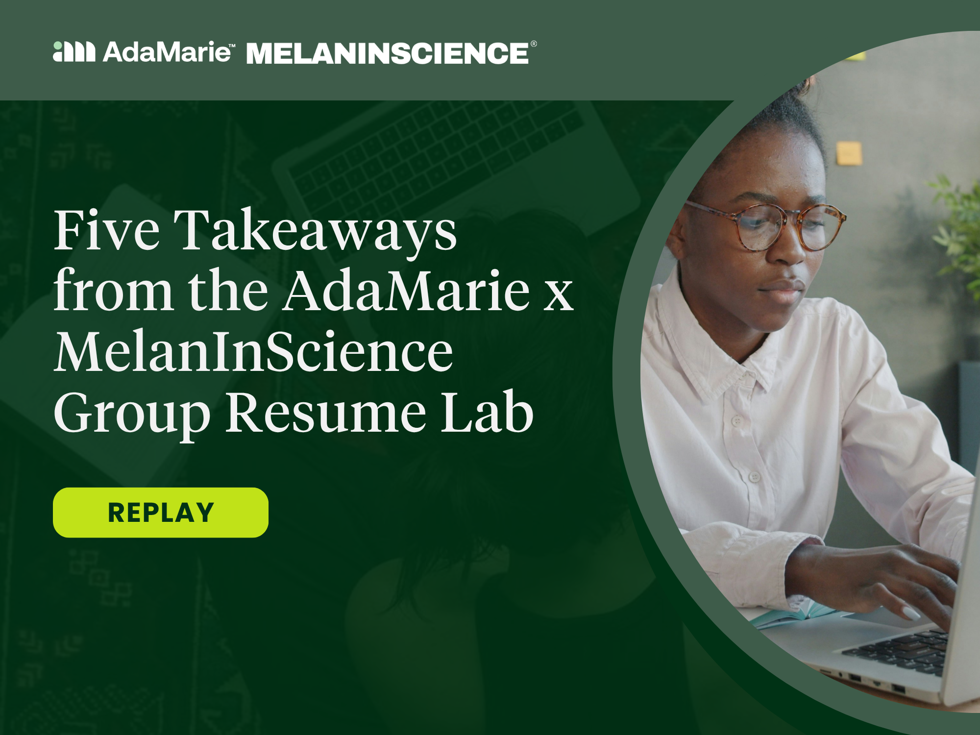 Five Takeaways from the AdaMarie x MelanInScience Group Resume Lab