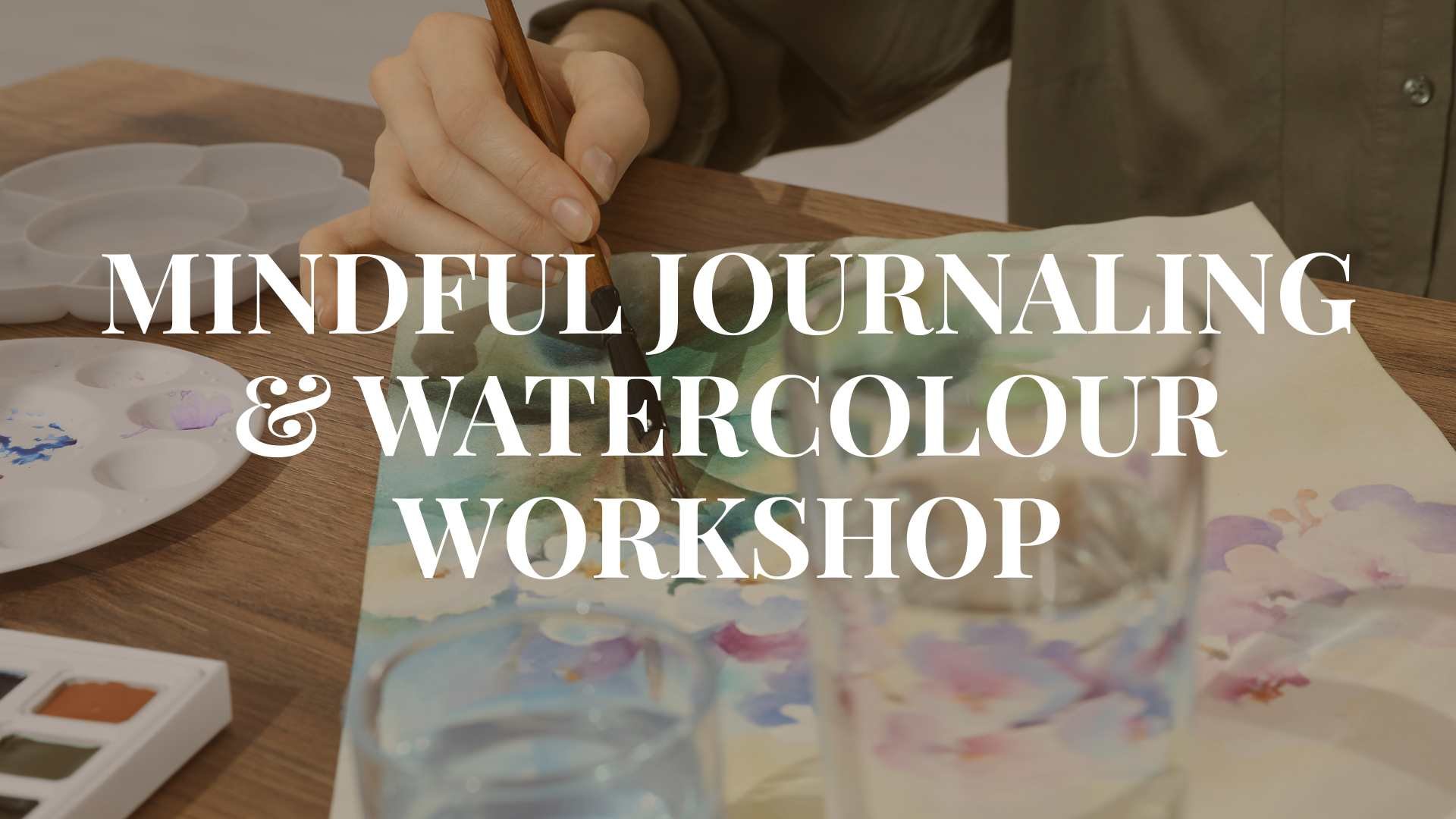 Mindful Journaling &amp; Watercolours