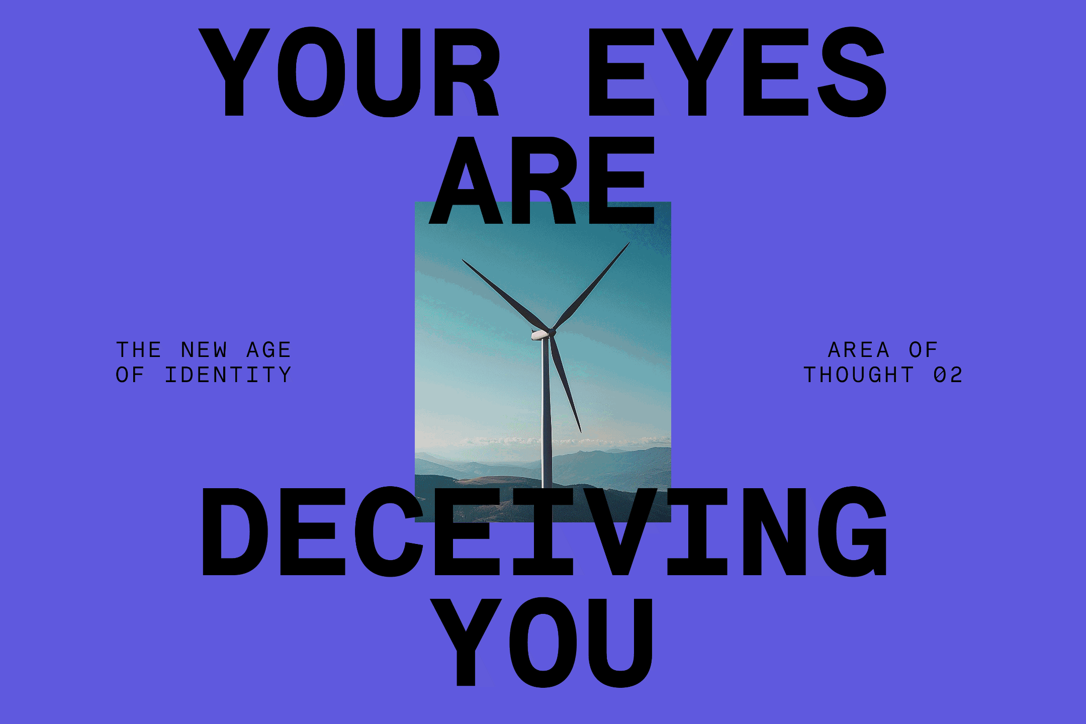 Areas of thought in the new age of identity: your eyes are deceiving you