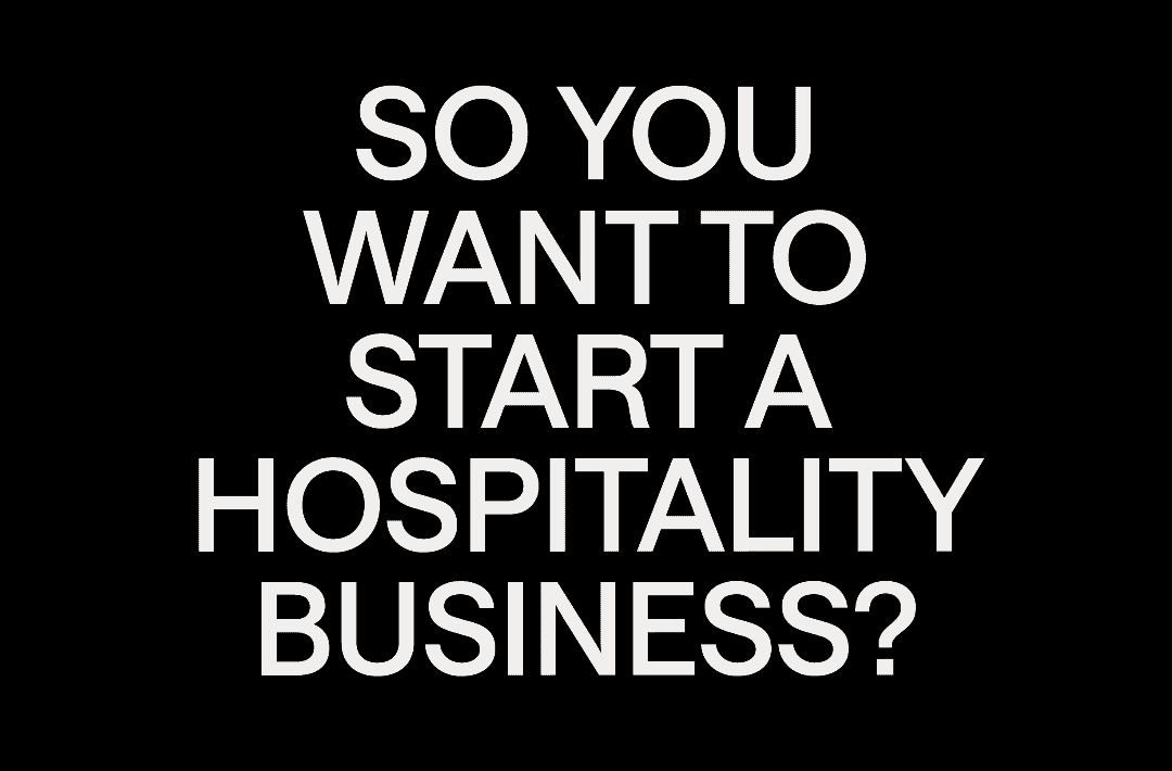 So you want to start a hospitality business?