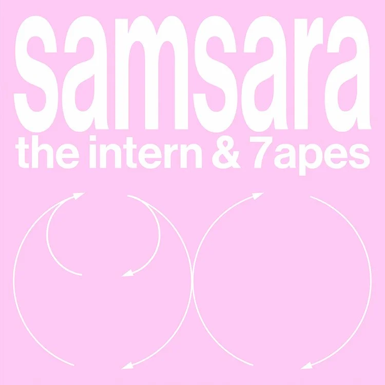 7apes & the intern - Samsara (2026)