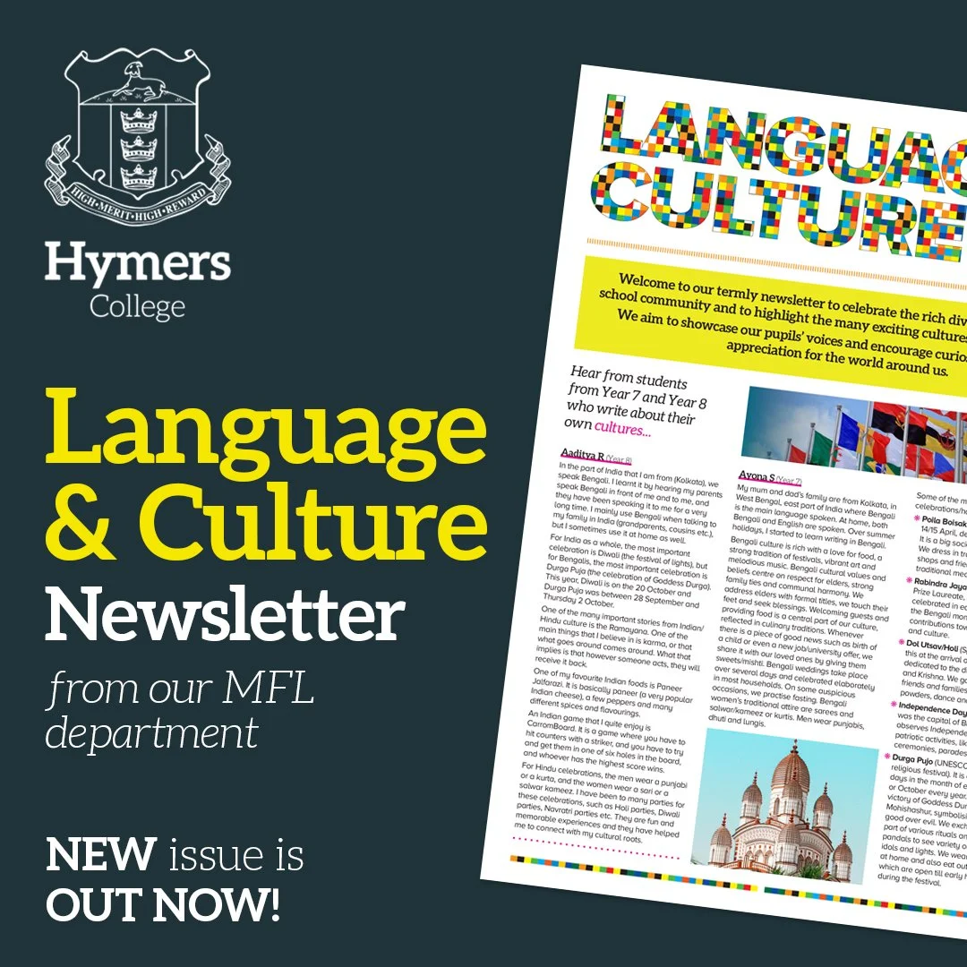 Language &amp; Culture is Hymers College&rsquo;s termly newsletter, celebrating the rich diversity of our school community. In the latest issue, pupils from Year 7 to Year 13 have worked with Mr Calvo-Garcia to share stories, traditions, and perspect