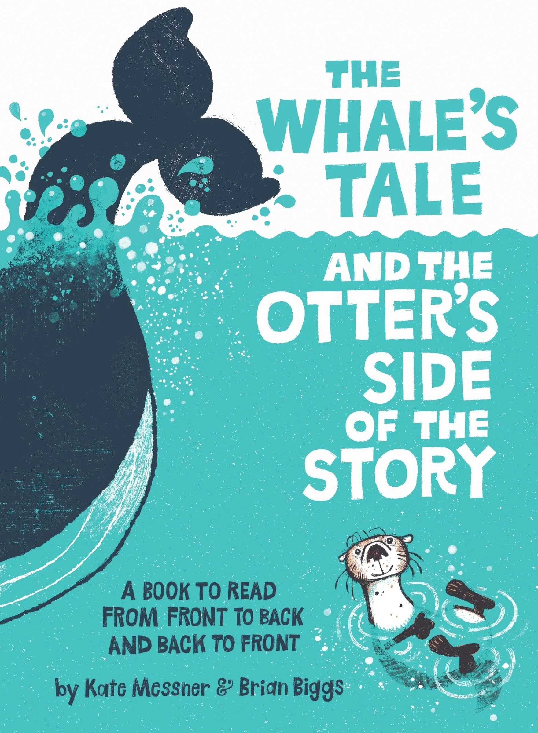 The Whale's Tale and the Otter's Side of the Story by Kate Messner and Brian Biggs
