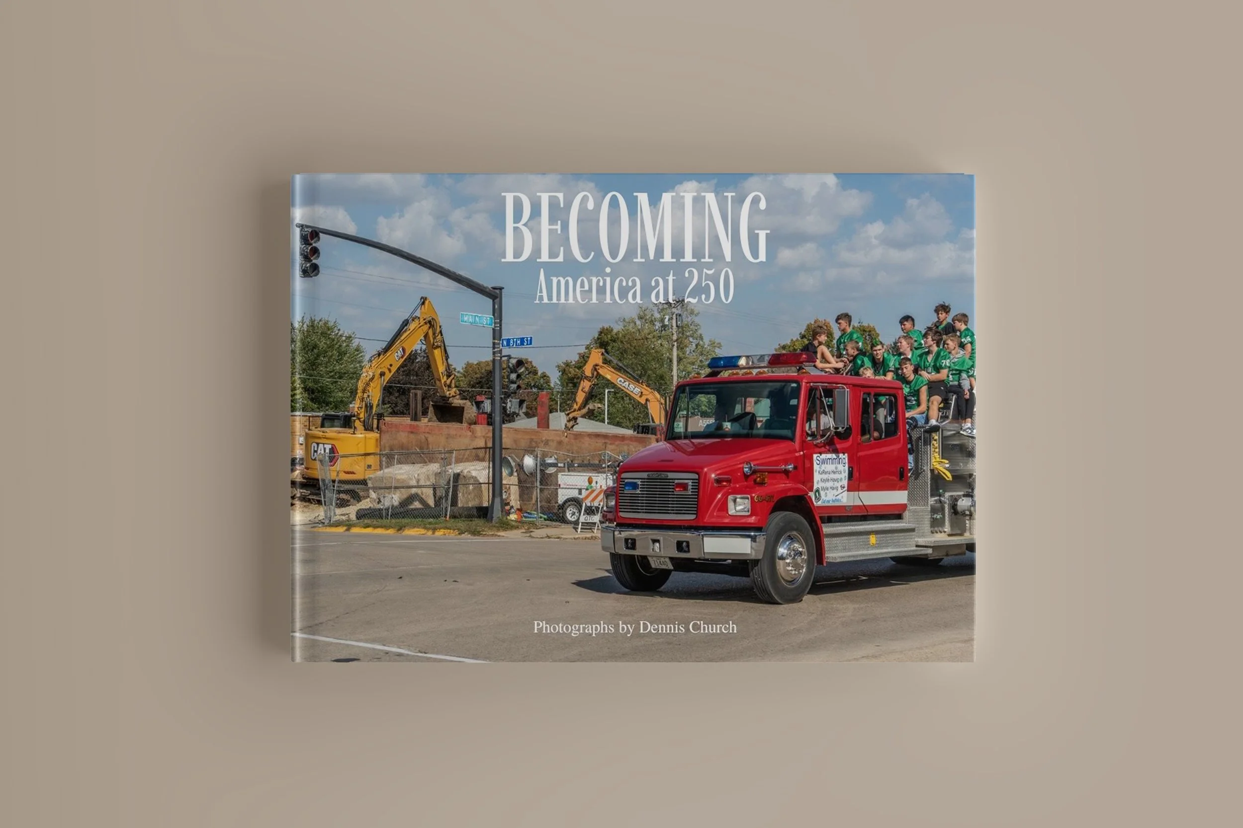 PRE-ORDER BOOK - "Becoming: America at 250", photographs by Dennis Church, HARDCOVER - SIGNED