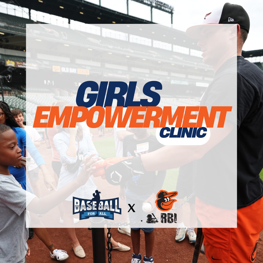 ORIOLES/BFA GIRLS EMPOWERMENT CLINIC 