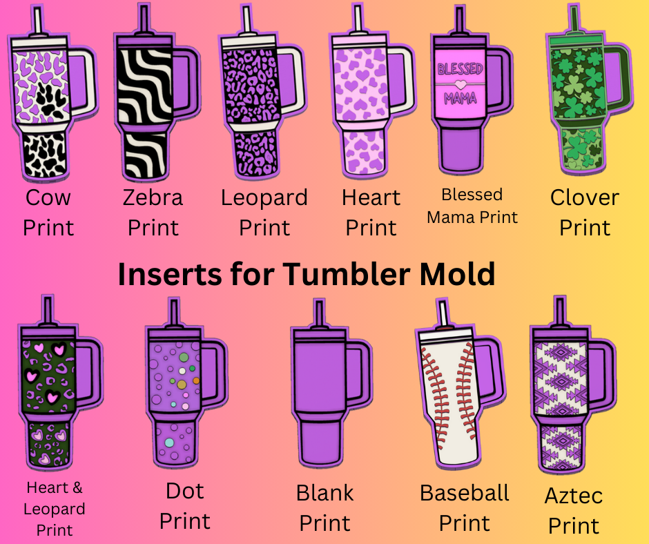 Tumbler Inserts & Mold — Laserbob's Custom Crafts & Fritzy Freshies