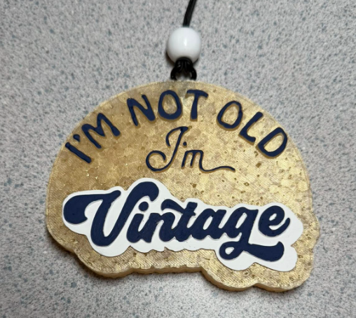 I'm Not Old I'm Vintage