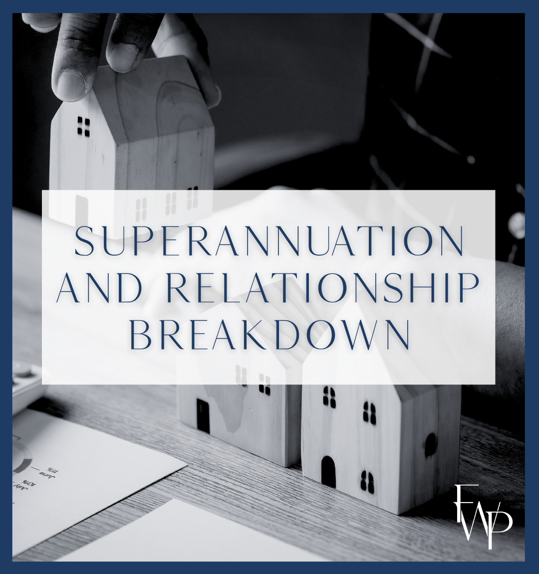 Superannuation and relationship breakdown